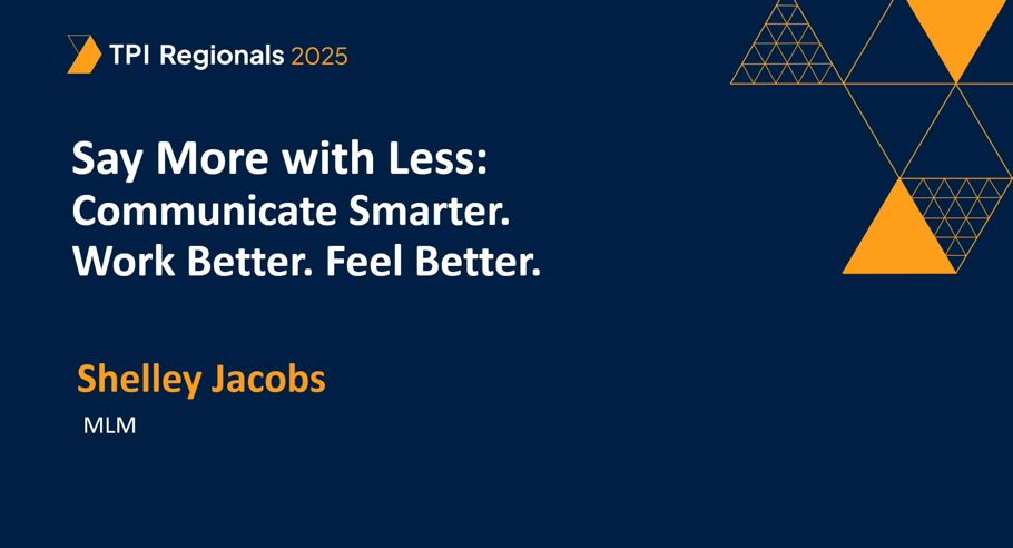 Say More with Less: Communicate Smarter. Work Better. Feel Better ...