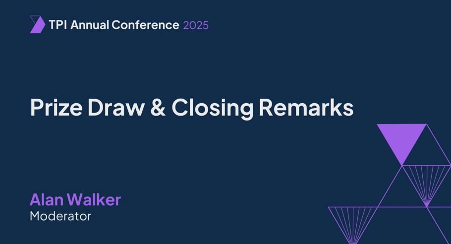 Prize Draw and Closing Remarks - TPI Annual Conference 2025 - The ...
