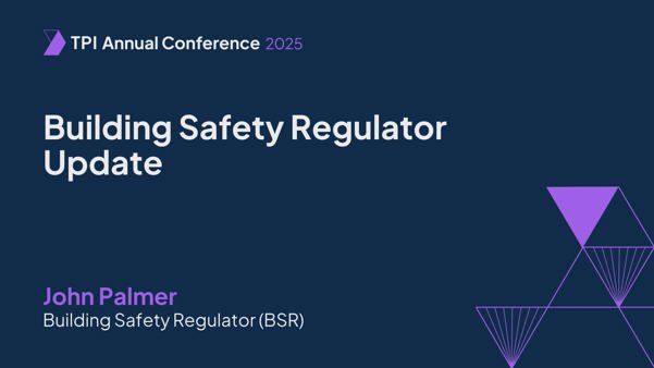 Building Safety Regulator Update - TPI Annual Conference 2025 - The ...